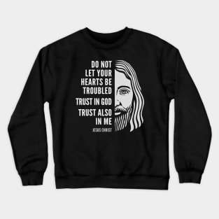 Jesus Christ Inspirational Christian Quote: Trust In God Crewneck Sweatshirt